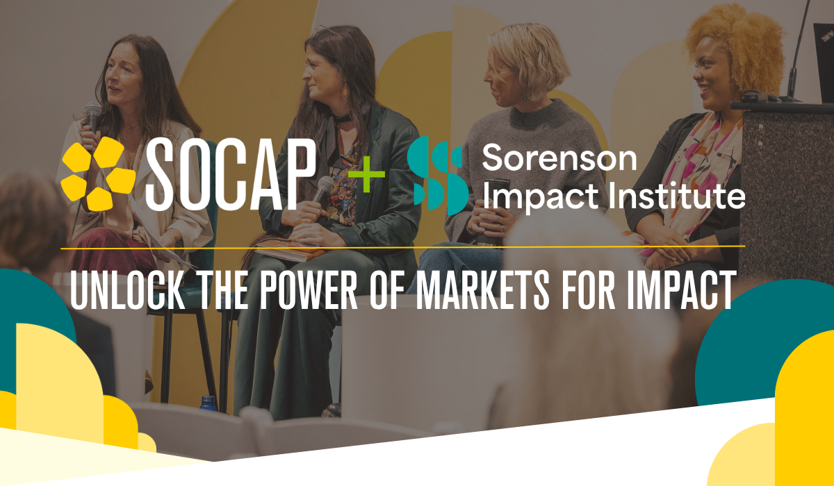 SOCAP + Sorenson Impact Institute. Unlock the power of markets for impact.