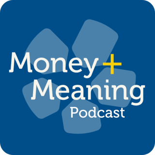 Money + Meaning Podcast